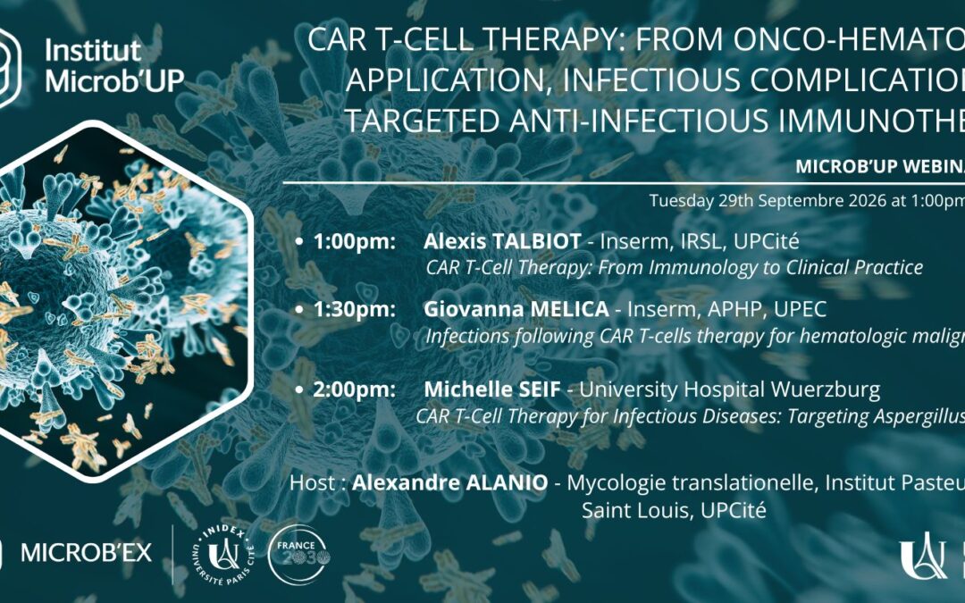 MICROB’UP Webinar Series: Car T-Cell Therapy: From Onco-Hematology Application, Infectious Complications to Targeted Anti-infectious Immunotherapy – September 29th 2026