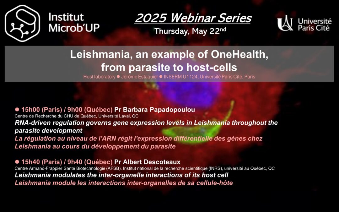 MICROB’UP Webinar Series; Leishmania, an example of OneHealth, from parasite to host-cells – 22 mai 2025